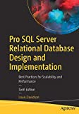 Pro SQL Server Relational Database Design and Implementation: Best Practices for Scalability and Performance